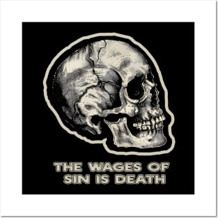 The Wages of Sin is Death - Skull Design from Romans 6:23 Posters and Art